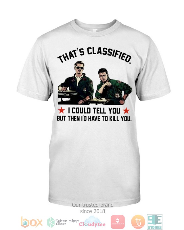 NEW Top Gun That's Classified I could tell you shirt 13