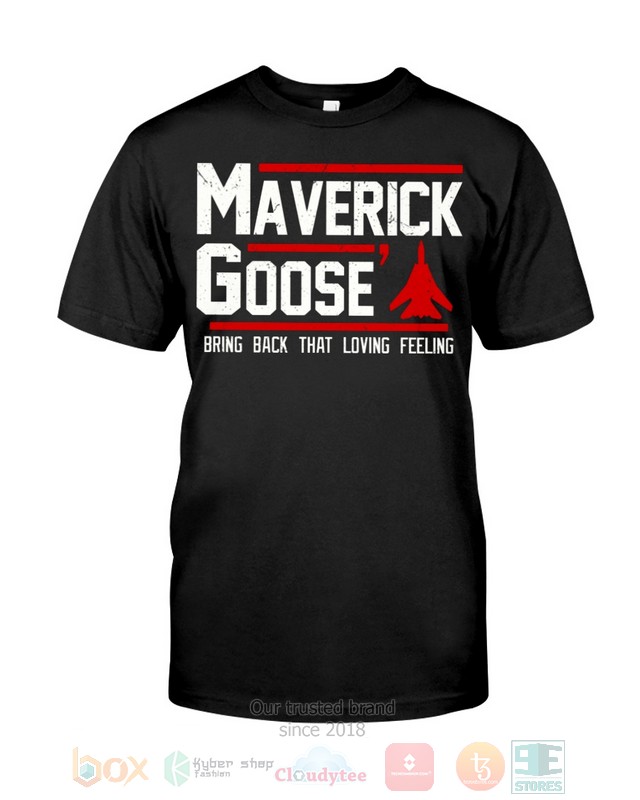 NEW Maverick Goose Bring Back That Loving Feeling Shirt 27