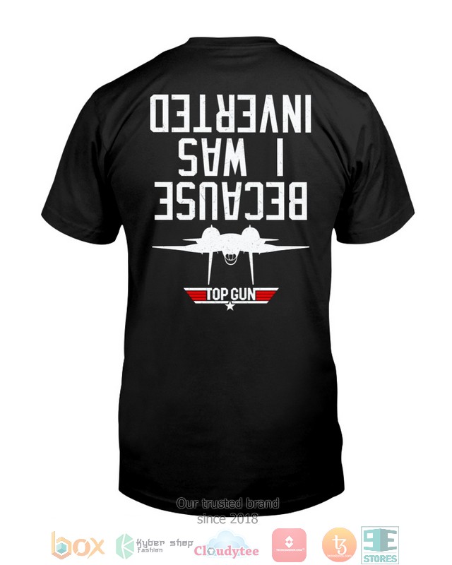 Alternative view of NEW Top Dad Because I Was Inverted Top Gun shirt