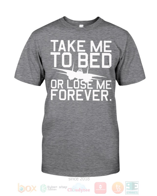 NEW Take Me To Bed Or Lose Me Forever Top Gun Hoodie, Shirt 31