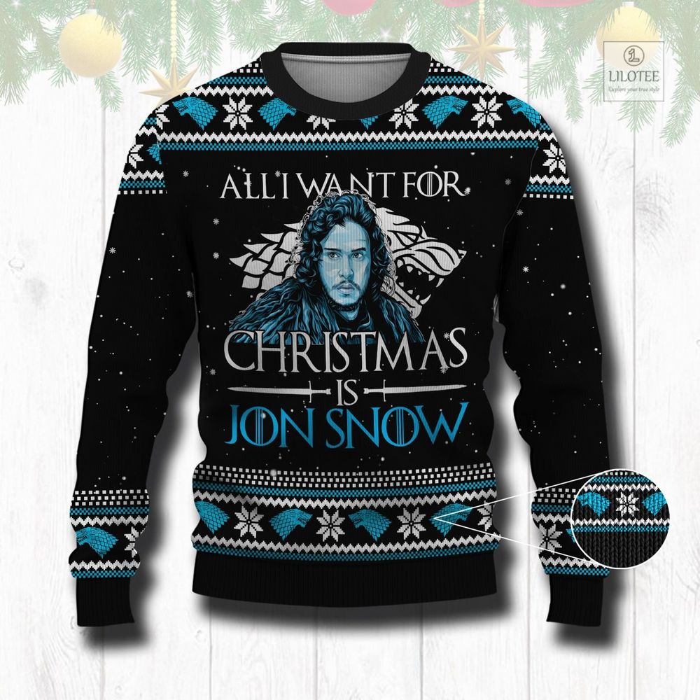 BEST All I Want For Chirstmas is Jon Snow Sweater and Sweatshirt 3