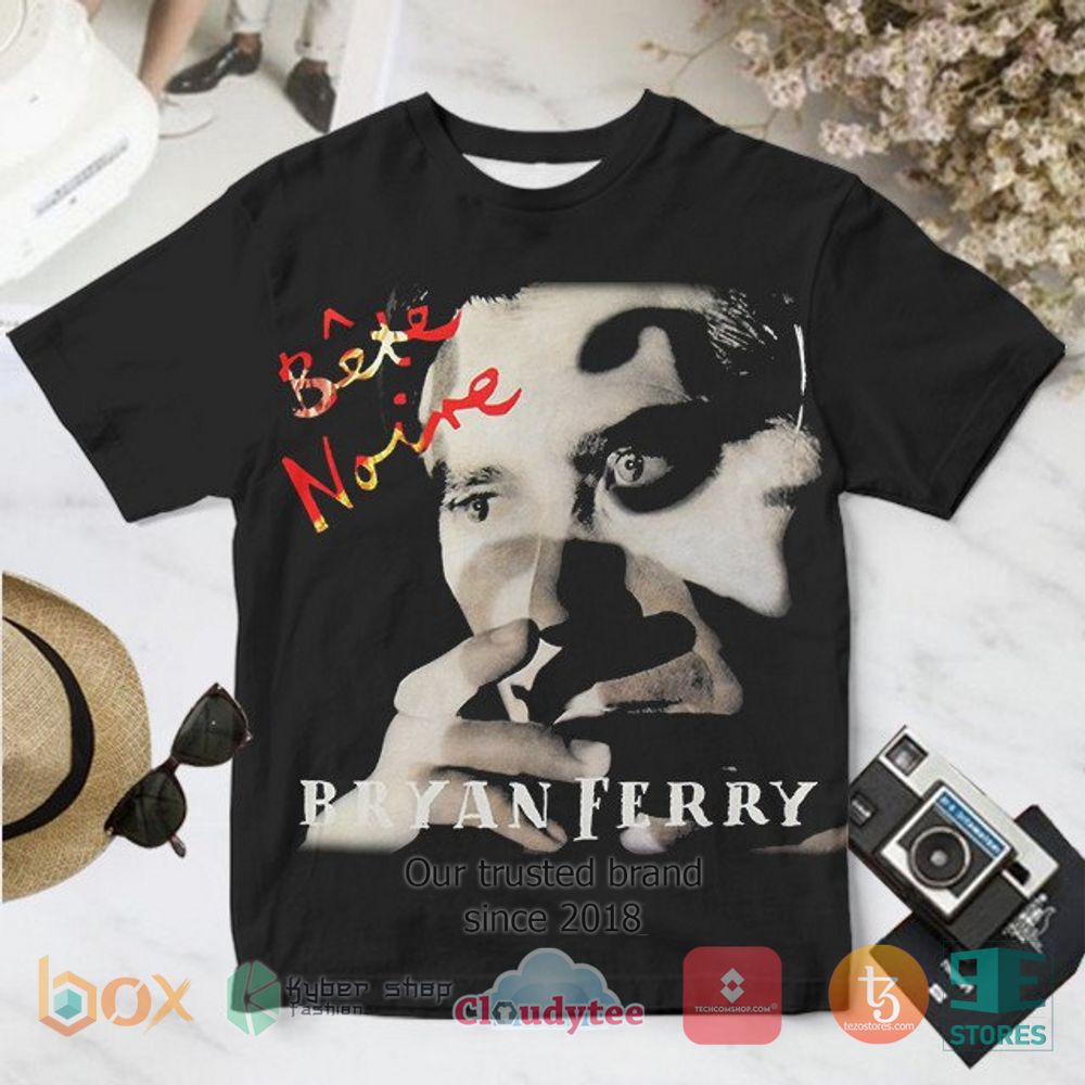 BEST Bryan Ferry Bete Noire 3D Shirt 11
