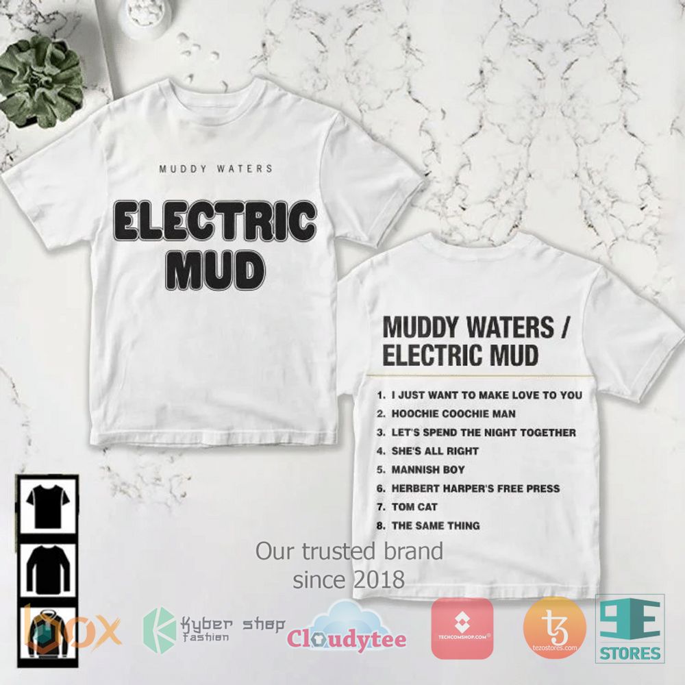 HOT Electric Mud Muddy Waters Album 3D Shirt 2