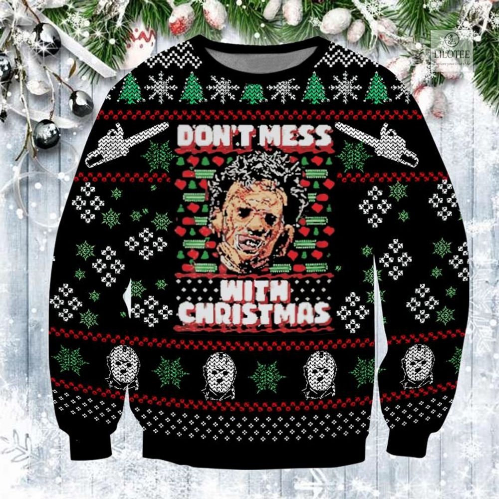 BEST Leatherface Don't Mess With Christmas Sweater and Sweatshirt 3