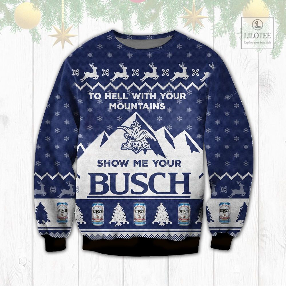 BEST Show me your Busch beer 3D sweater, sweatshirt 3