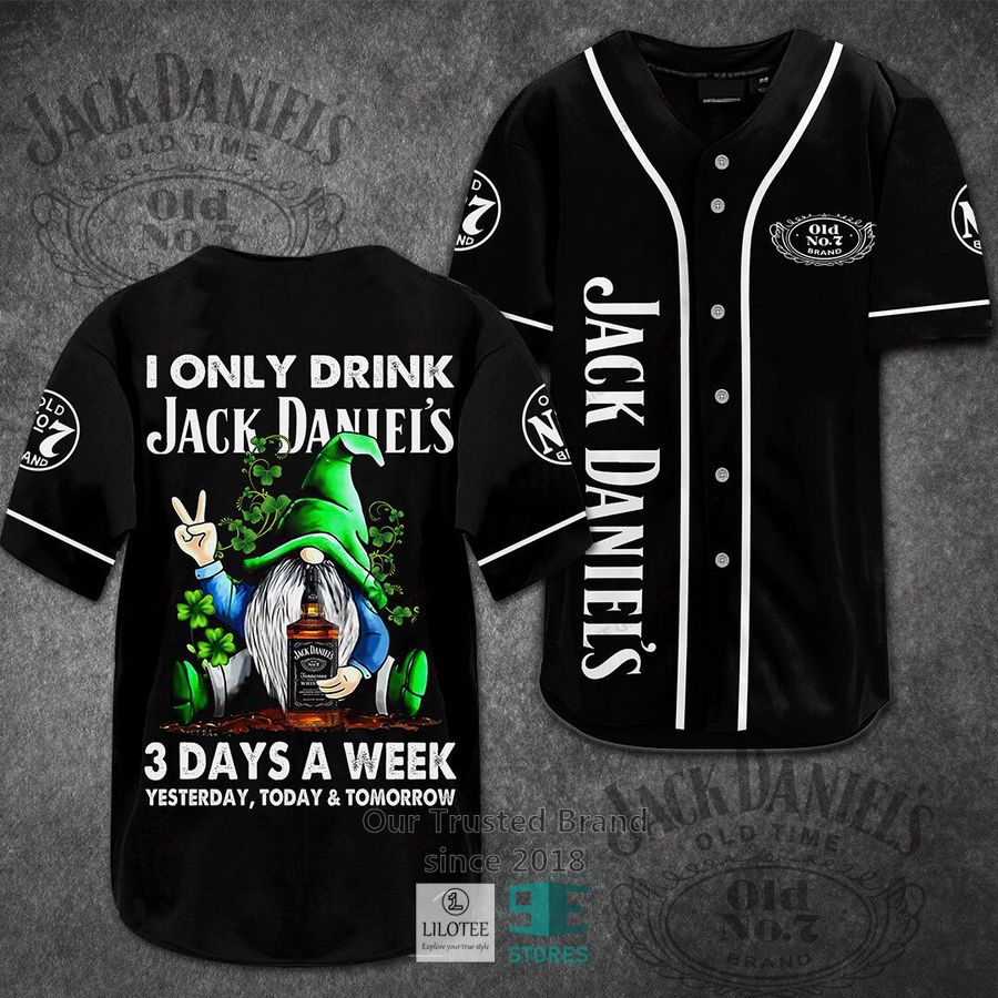 I Only Drink Jack Daniel S 3 Days A Week Yesterday Today Tomorrow Baseball Jersey 3