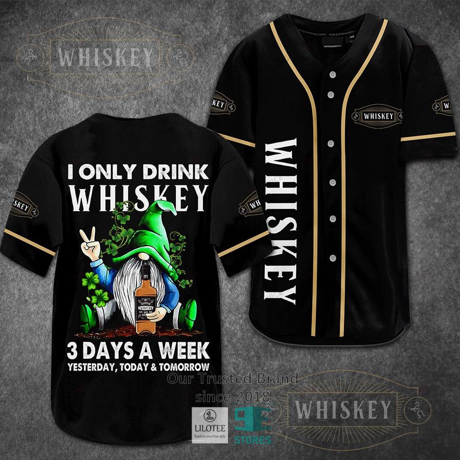 I Only Drink Whiskey 3 Days A Week Yesterday Today Tomorrow Baseball Jersey 2