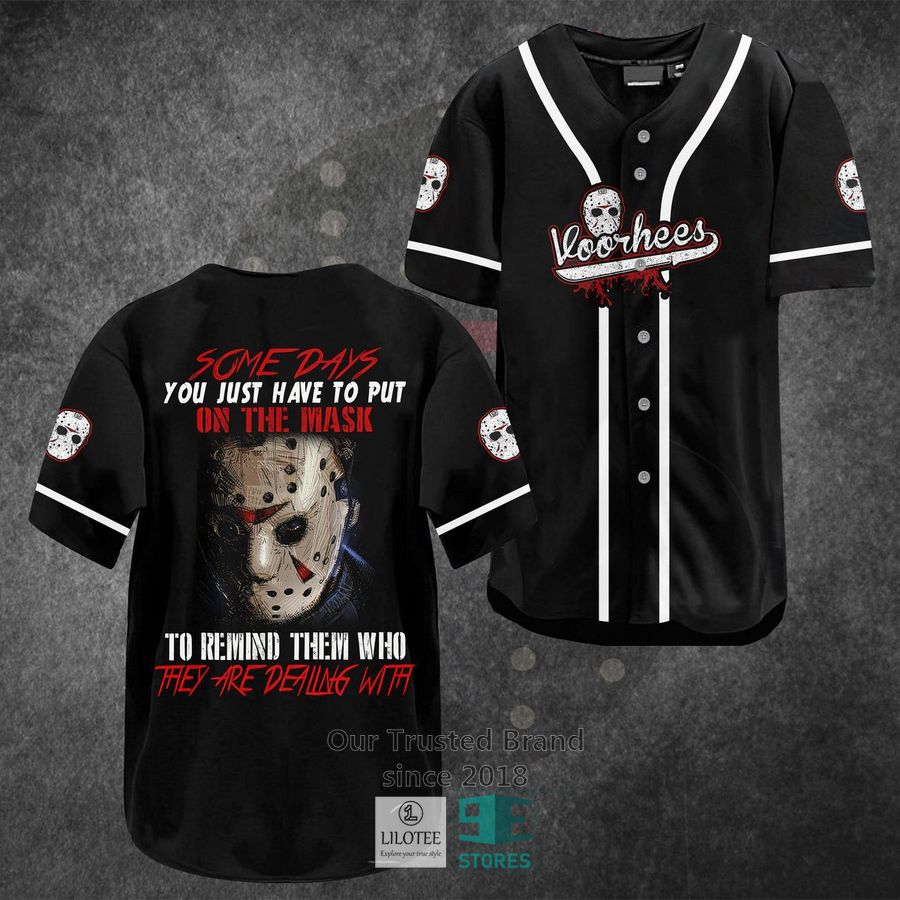 Jason Voorhees Some day you just have to put on the mask Horror Movie Baseball Jersey 3