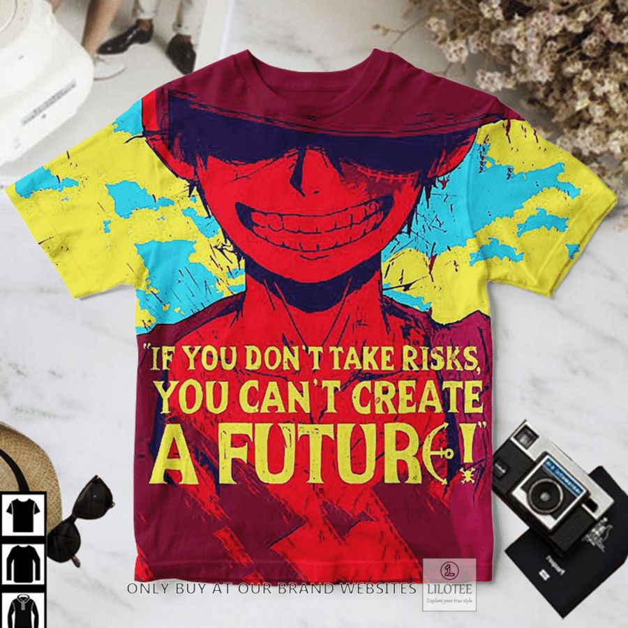 One Piece Luffy If You Don't Take Risks You Can't Create A Future T-Shirt 3