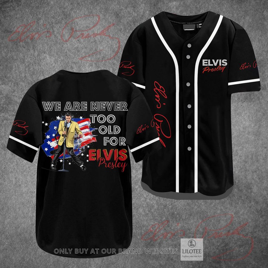 We Are Never too old for Elvis Presley Baseball Shirt 2