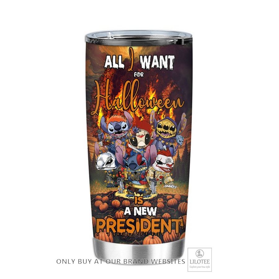 Stitch and Friends All I Want for Halloween is a new President Tumbler 3