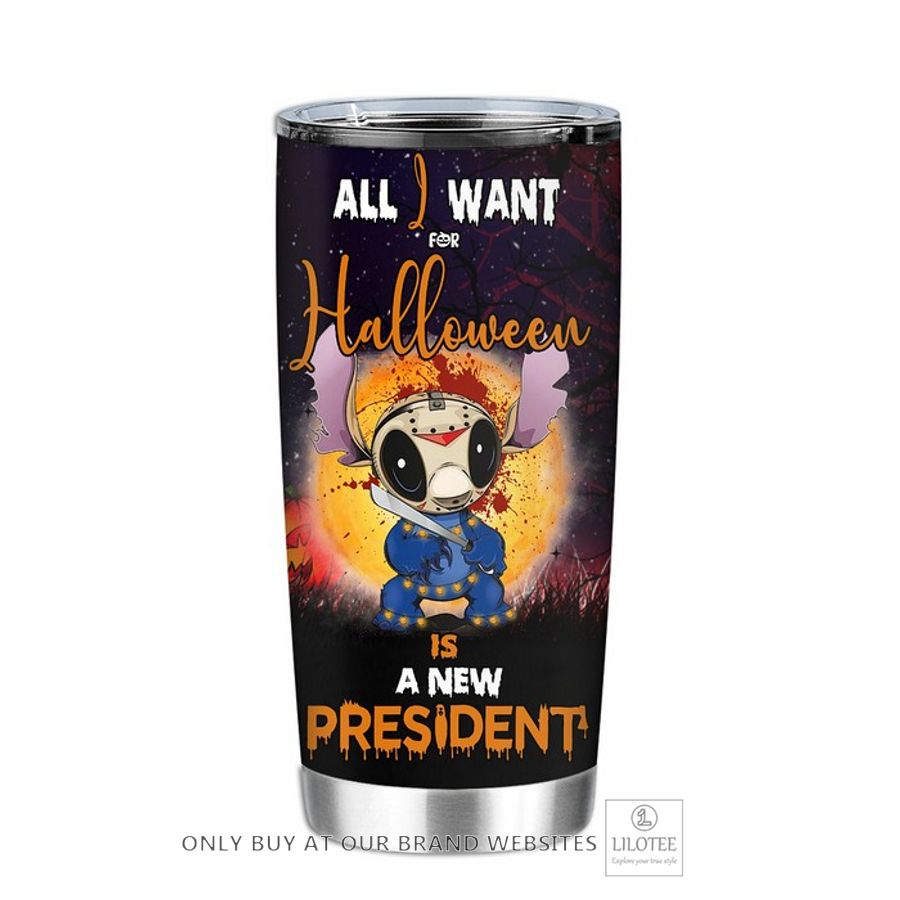 Stitch jason voorhees mask All I Want for Halloween is a new President Tumbler 3