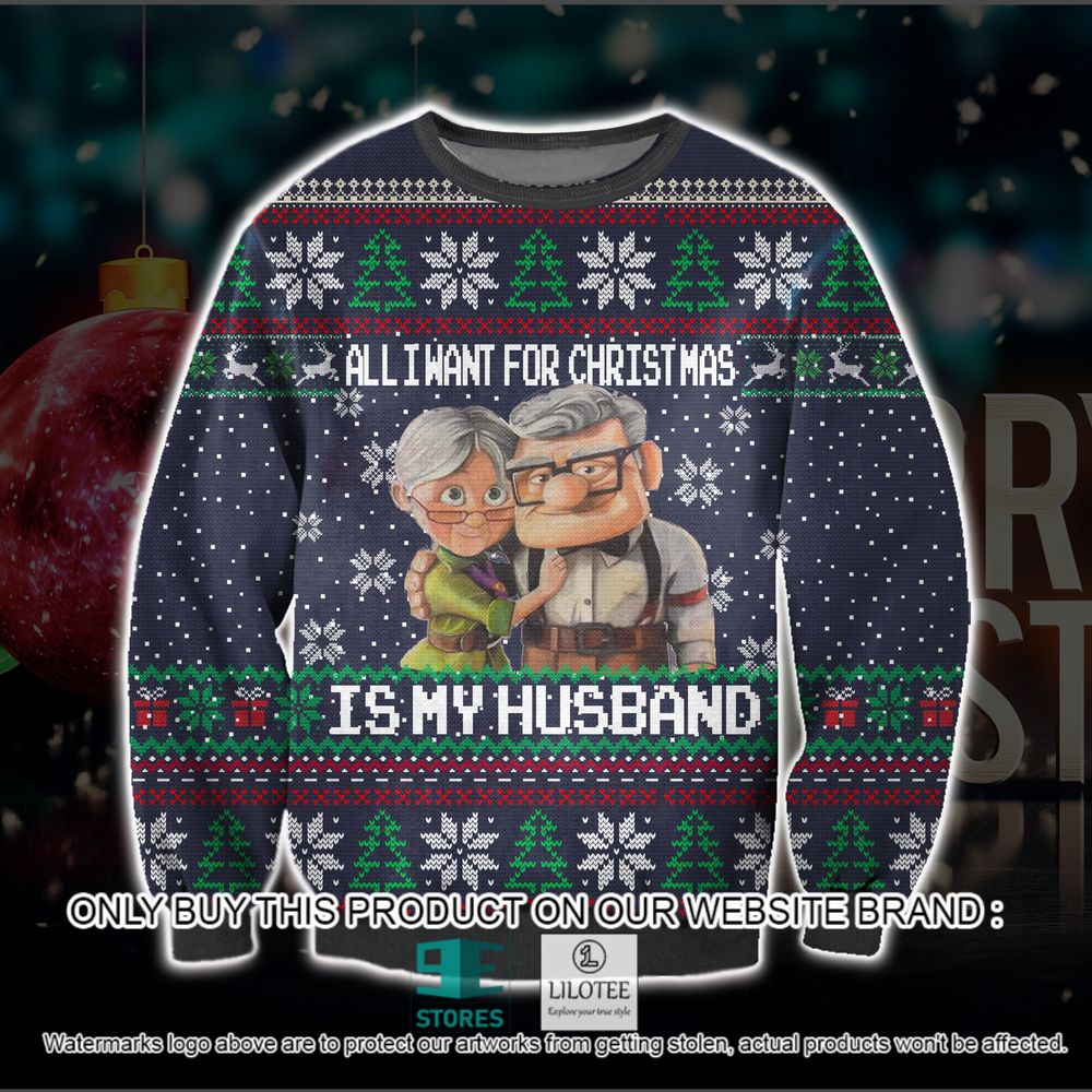 All I Want For Christmas Is My Husband Christmas Ugly Sweater - LIMITED EDITION 20