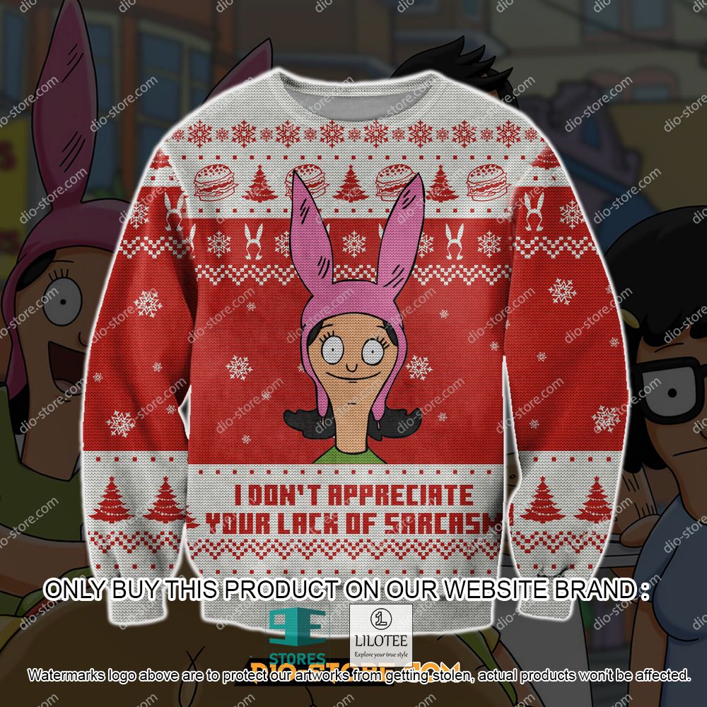 Bob's Burgers I Don't Appreciate Your Lack of Sarcasm Ugly Christmas Sweater - LIMITED EDITION 10