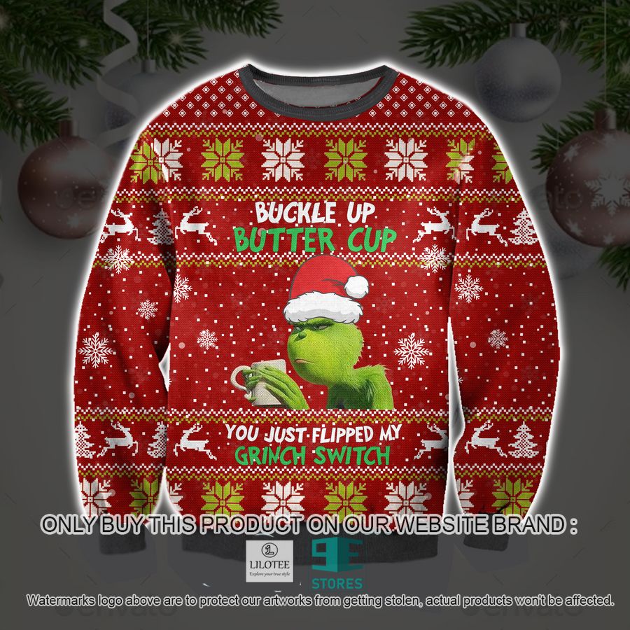 Buckle Up Buttercup You Just Flipped My Grinch Switch Ugly Christmas Sweater, Sweatshirt 9