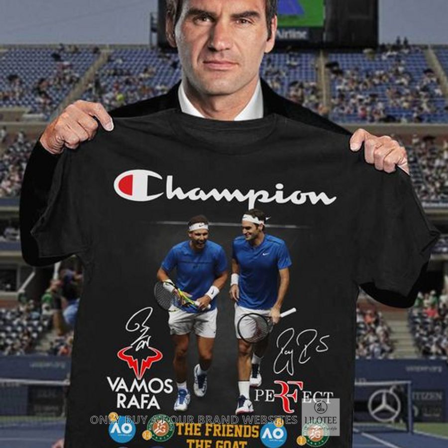 Champion Vamos Rafa And Perfect The Friends The Goat The Legends 2D Shirt, Hoodie 9
