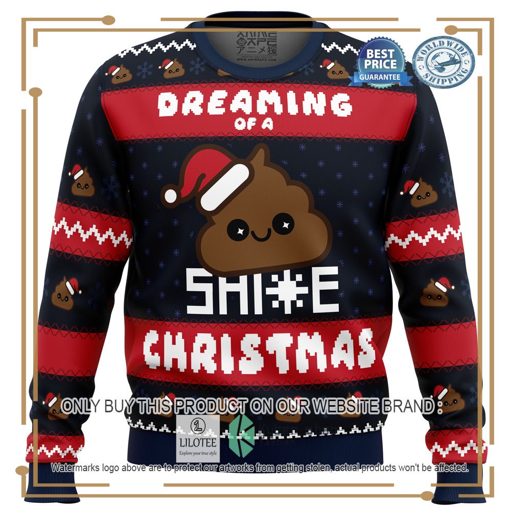 Dreaming Christmas Shite Christmas Ugly Christmas Sweater - LIMITED EDITION 10