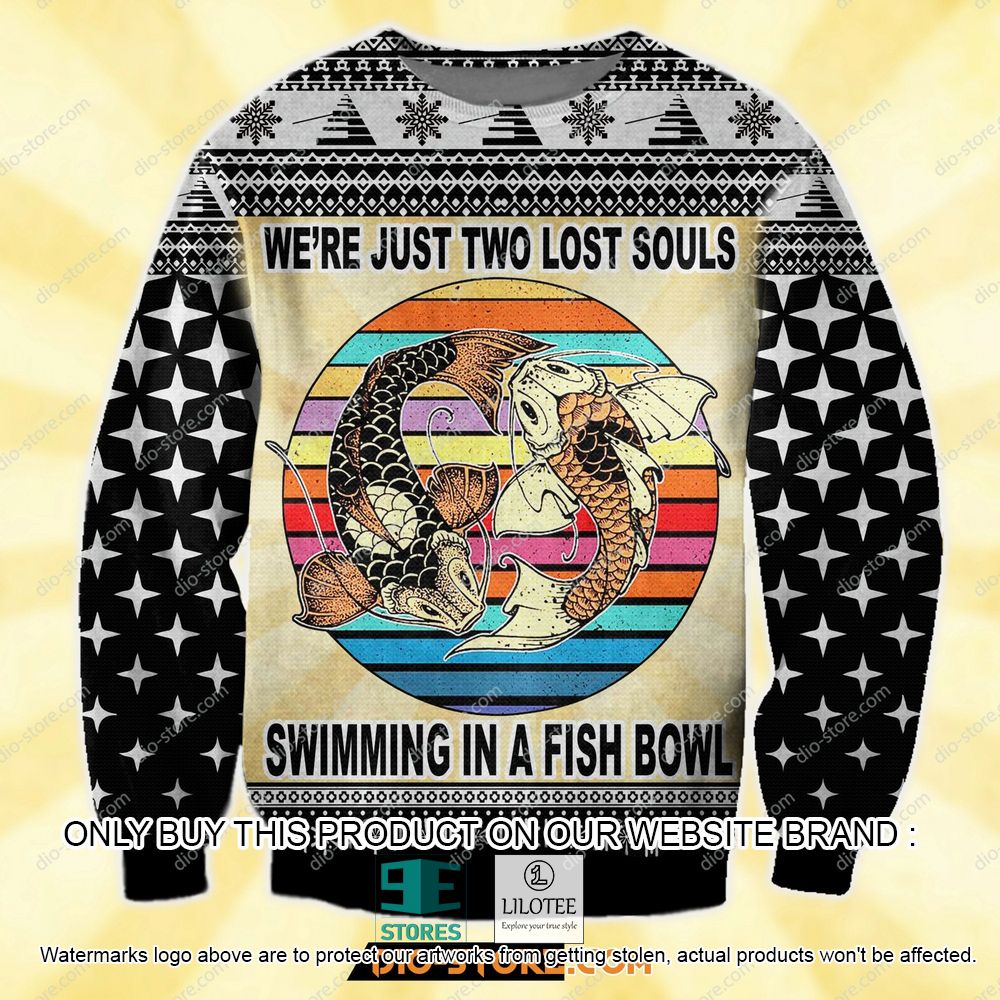 Fish We're Just Two Lost Souls Swimming In a Fish Bowl Ugly Christmas Sweater - LIMITED EDITION 10