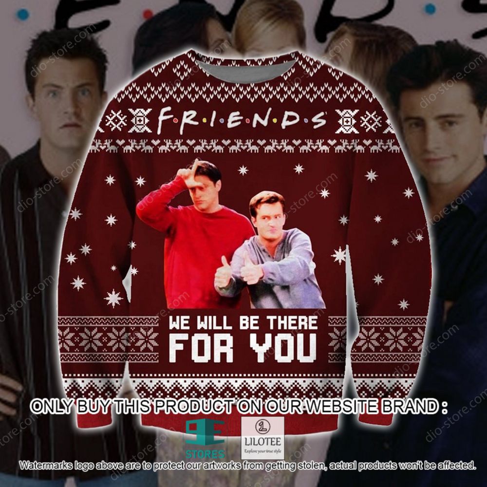 Friends We Will Be There For You Christmas Ugly Sweater - LIMITED EDITION 10
