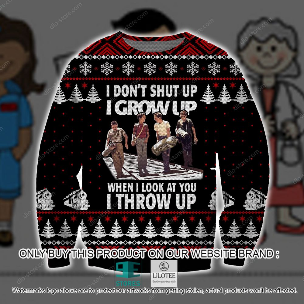 I Don't Shut Up I Grow Up When I Look At You I Throw Up Christmas Ugly Sweater - LIMITED EDITION 11