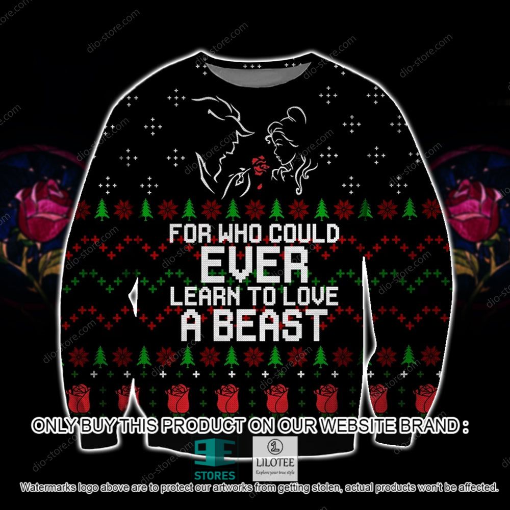 Learn To Love A Beast For Who Could Ever Christmas Ugly Sweater - LIMITED EDITION 10