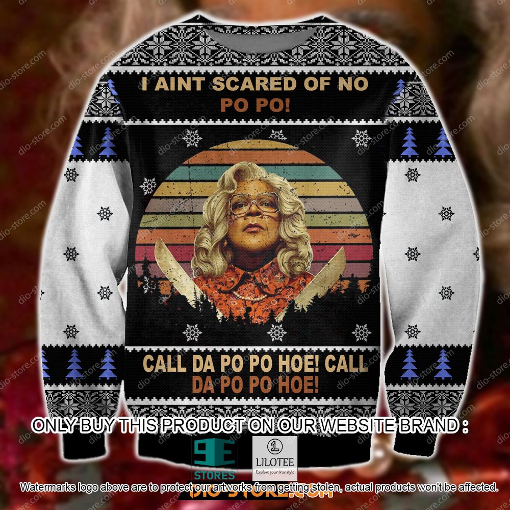 Madea I Aint Scared of no Po Po Ugly Christmas Sweater - LIMITED EDITION 11