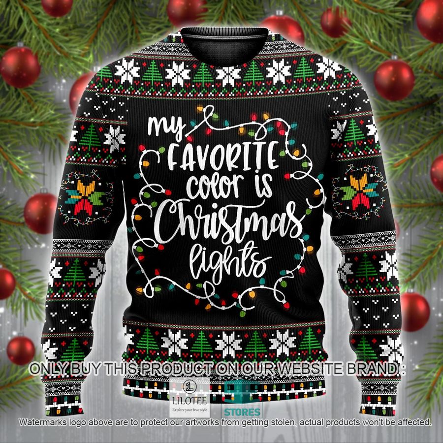 My Favorite Color Is Christmas Light Ugly Christmas Sweater - LIMITED EDITION 7