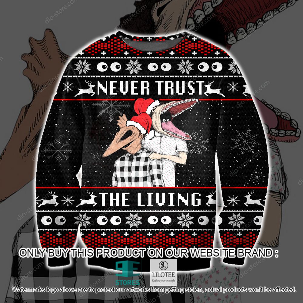 Never Trust The Living Christmas Ugly Sweater - LIMITED EDITION 20
