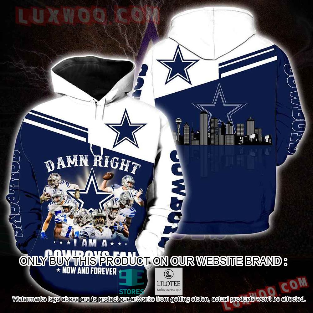 NFL Dallas Cowboys Team Damn Right I Am A Cowboys Fan 3D Hoodie - LIMITED EDITION 10