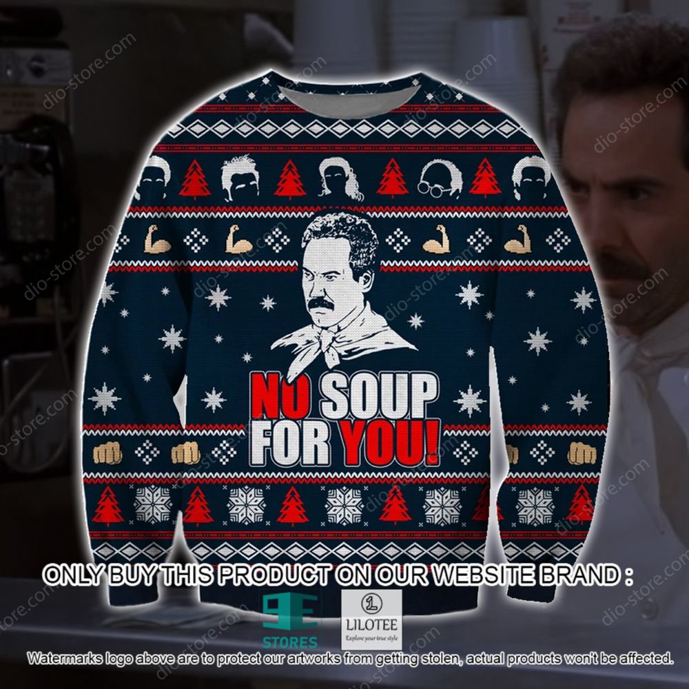 No Soup For You Christmas Ugly Sweater - LIMITED EDITION 20