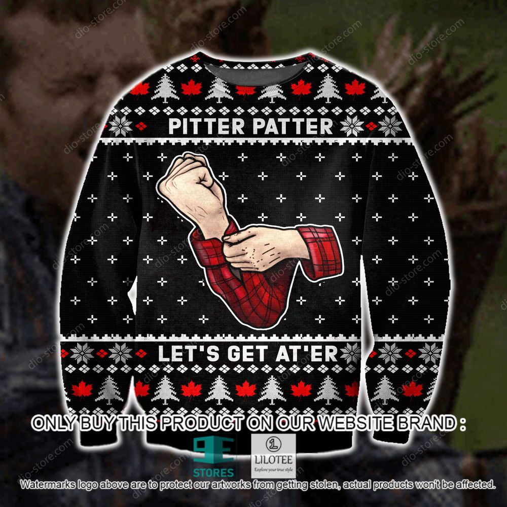 Pitter Patter Let's Get At'er Christmas Ugly Sweater - LIMITED EDITION 11