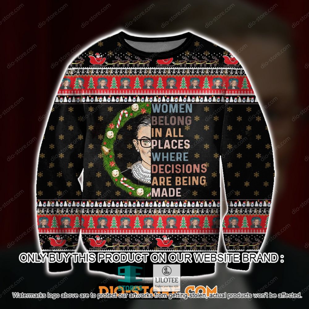 Ruth Bader Ginsburg Women Belong In All Places Where Decisions Are Being Made Christmas Ugly Sweater - LIMITED EDITION 11