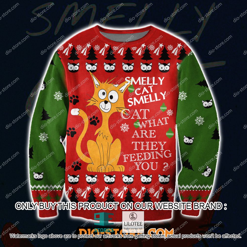 Smelly Cat What Are They Feeding You Ugly Christmas Sweater - LIMITED EDITION 11
