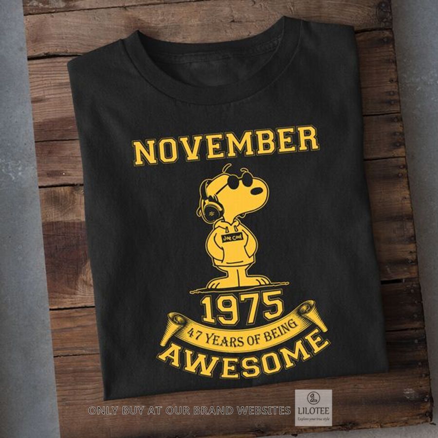 Snoopy November 1975 47 Years of being awesome 2D Shirt, Hoodie 9