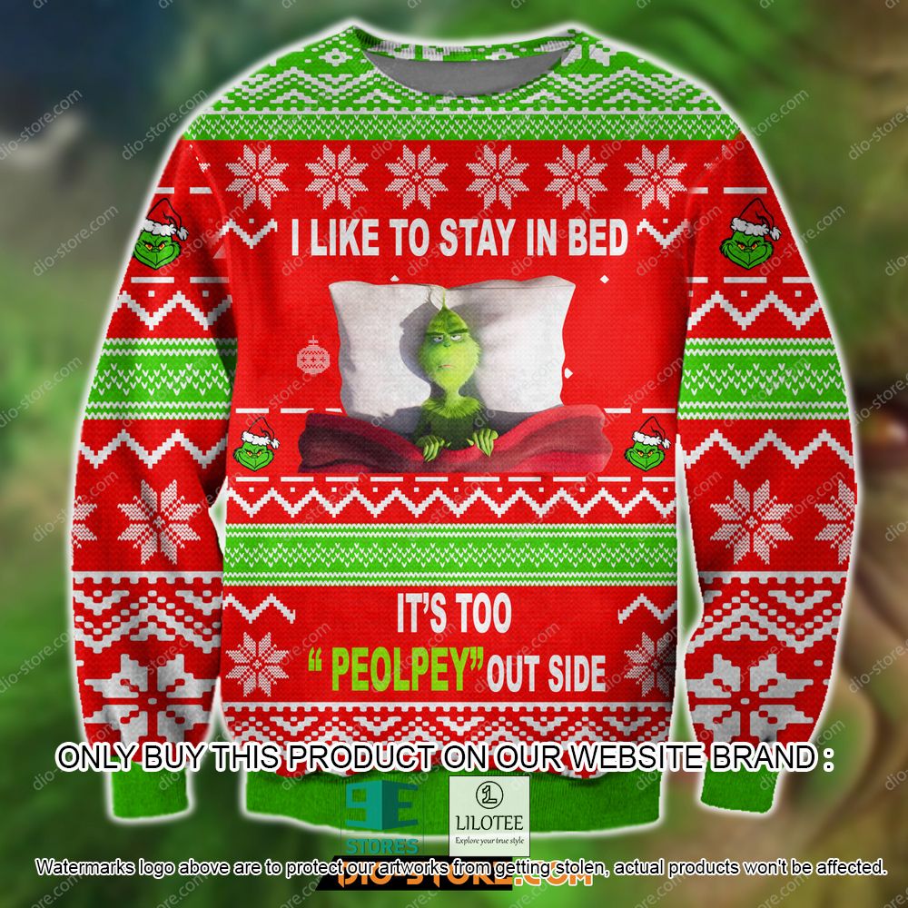 The Grinch I Like To Stay In Bed It's Too Peolpey Out Side Ugly Christmas Sweater - LIMITED EDITION 10
