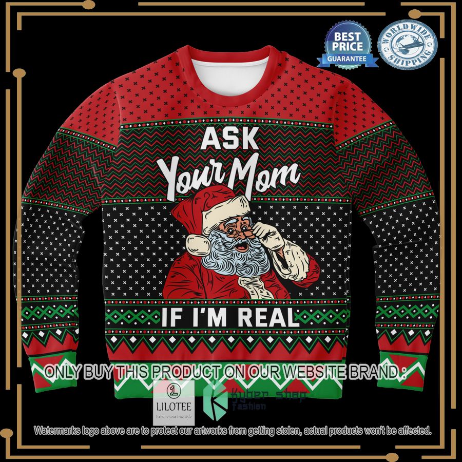 ask your mom if im real christmas sweater 1 23846