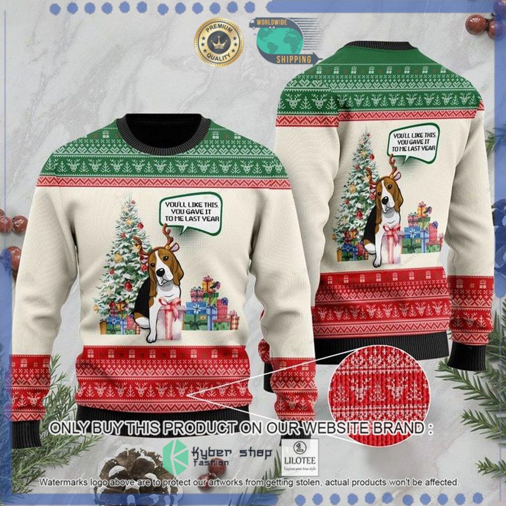 beagle dog youll like this you gave it to me last year christmas sweater 1 90988