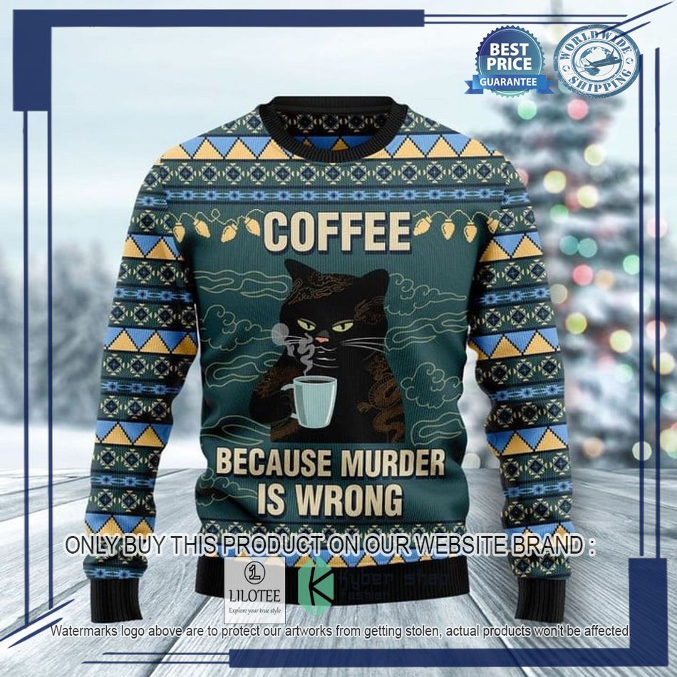 black cat coffee because murder is wrong ugly christmas sweater 1 39480