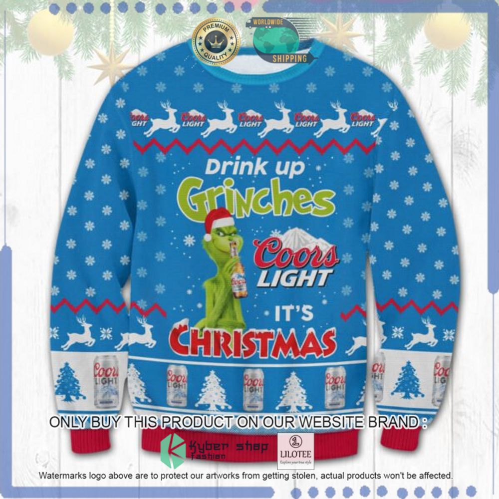 Drink up Grinches Coors Light it's Christmas Ugly Christmas Sweater - LIMITED EDITION 8