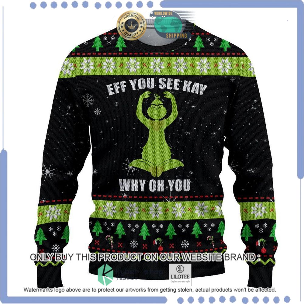 eff you see kay why oh you grinch christmas sweater 1 55214