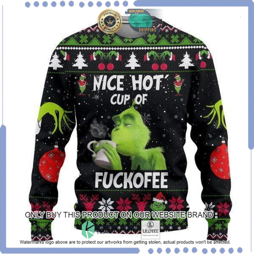 grinch nice hot cup of fuckofee christmas sweater 1 40363