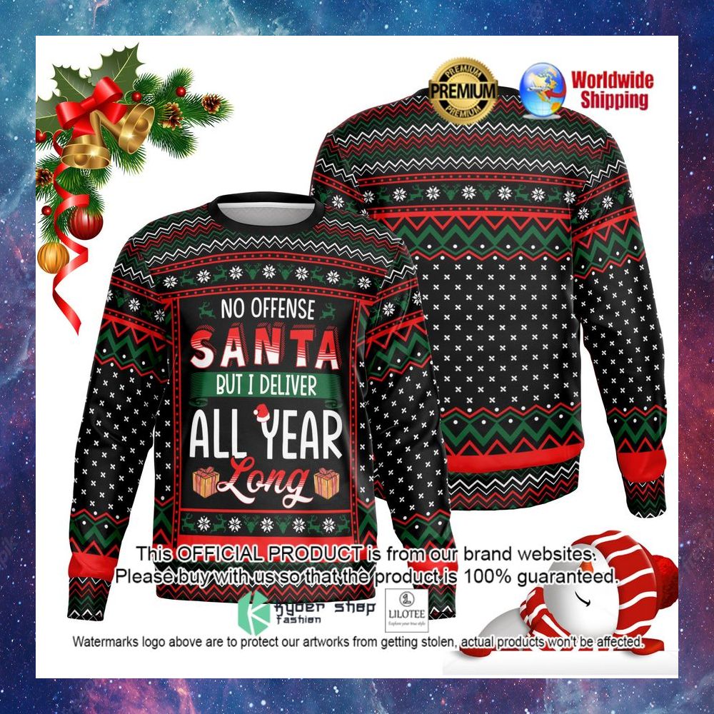 no offense santa but i deliver all year long sweater 1 354