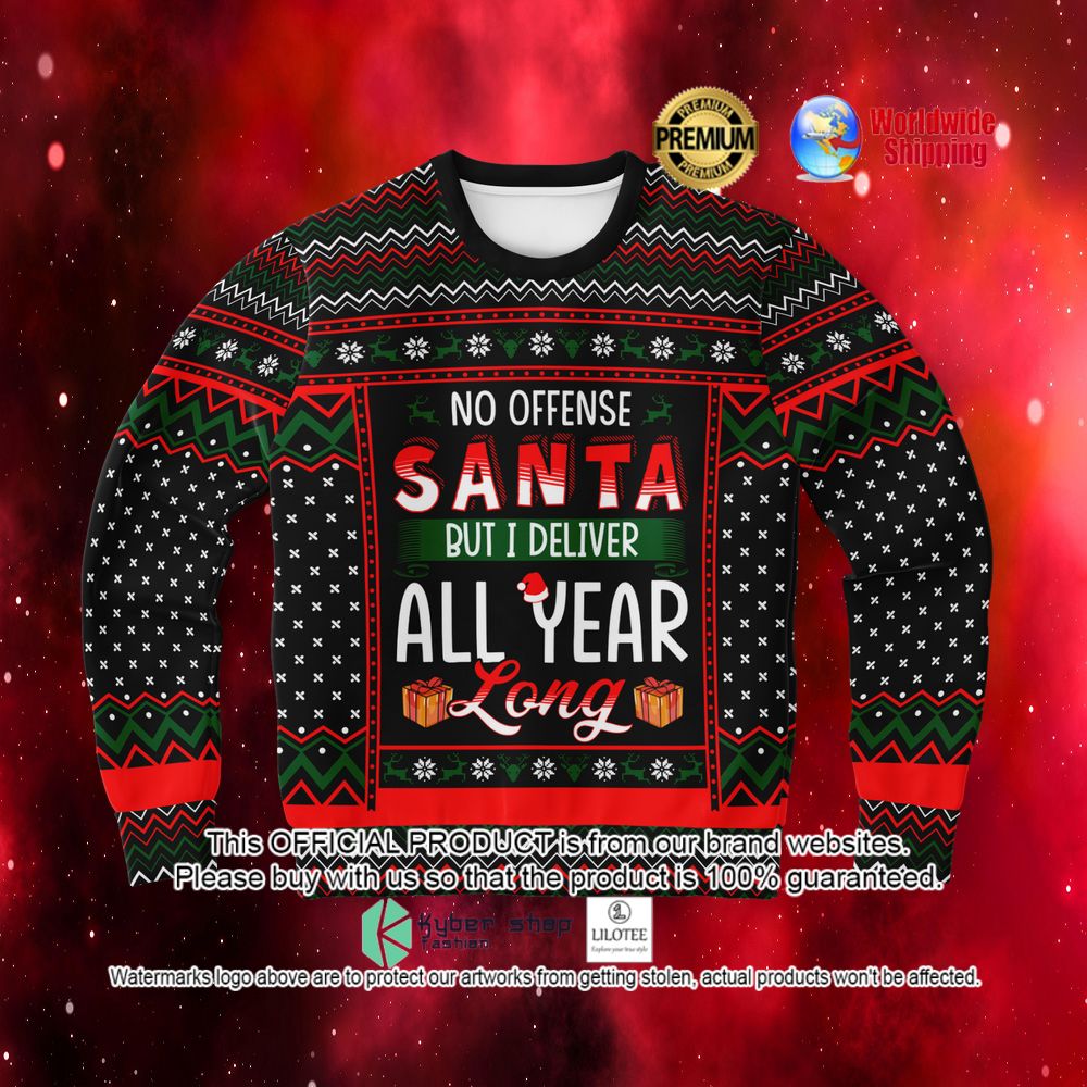 no offense santa but i deliver all year long sweater 1 744