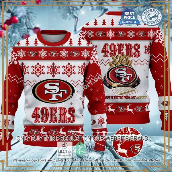san francisco 49ers got it better than us nobody christmas sweater 1 52984