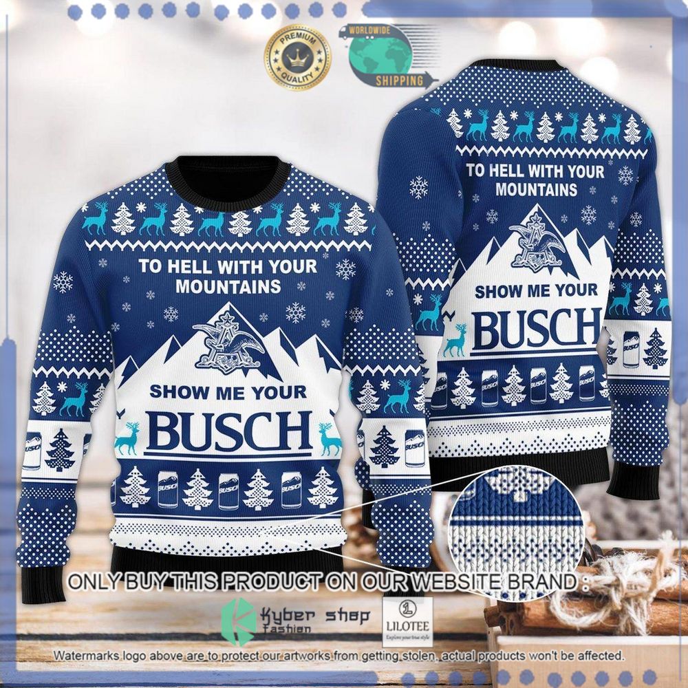 to hell with your mountains show me your busch christmas sweater 1 24926