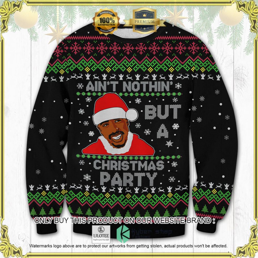 tupac aint nothig but a ugly sweater 1 21928