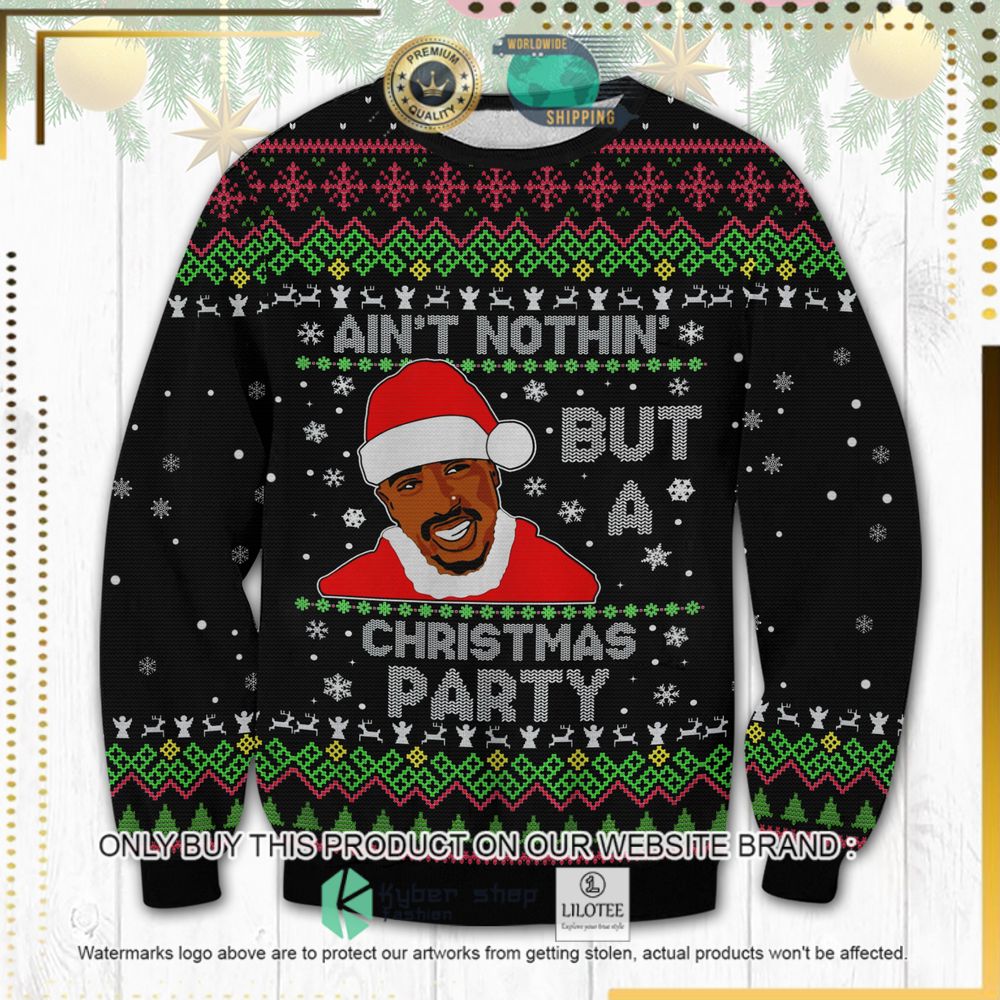 tupac aint nothig but a ugly sweater 1 78915