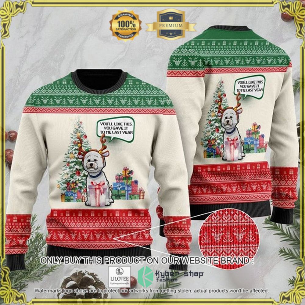 yorkshire youll like this you gave it to me last year christmas sweater 1 80791