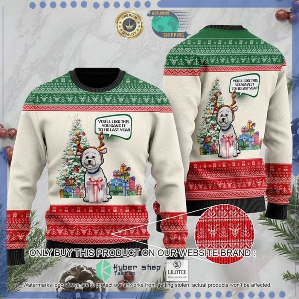 yorkshire youll like this you gave it to me last year christmas sweater 1 98073