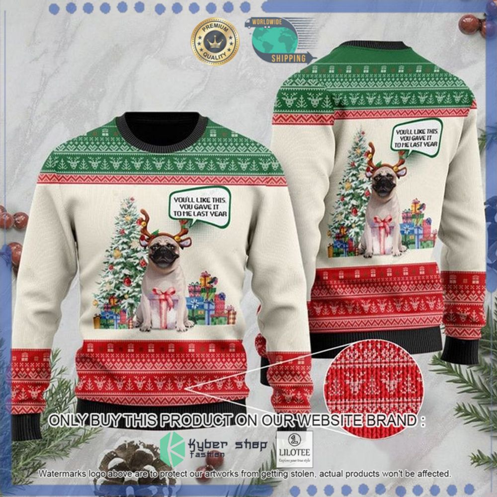 youll like this you gave it to me last year christmas sweater 1 30143
